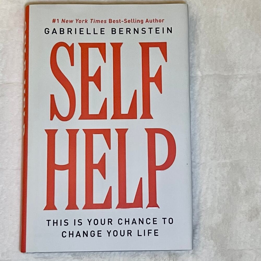 Self Help: This Is Your Chance to Change Your Life - Book by Gabrielle Bernstein